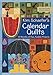 Kim Schaefer's Calendar Quilts: 12 Months of Fun, Fusible Projects by Kim Schaefer
