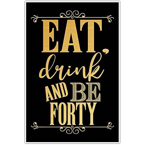 40th Birthday Decoration Eat Drink and Be Forty Birthday
