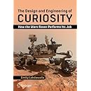 The Design and Engineering of Curiosity: How the Mars Rover Performs Its Job (Springer Praxis Books)