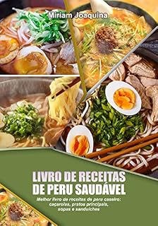 Livro LIVRO DE RECEITAS DE PERU SAUDÁVEL: Melhor livro de receitas de peru caseiro: caçarolas, pratos principais, sopas e sanduíches!