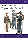 Axis Forces in Yugoslavia 1941–45 (Men-at-Arms)