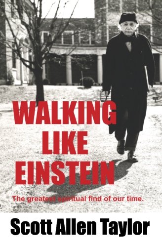 Walking Like Einstein: The greatest spiritual find of our time. Paperback – 19 Nov 2014