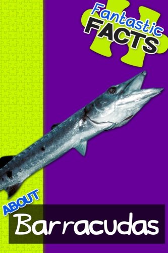 Fantastic Facts About  Barracudas: Illustrated Fun Learning For Kids (Volume 1)