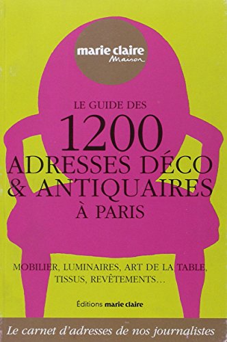 Le  guide des 1200 adresses déco & antiquaires à Paris