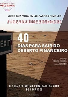 Livro SAIA DO DESERTO FINANCEIRO: #40ESTRATÉGIAS TOP PARA MUDAR SUA VIDA