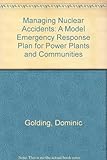 Image de Managing Nuclear Accidents: A Model Emergency Response Plan For Power Plants And Communities
