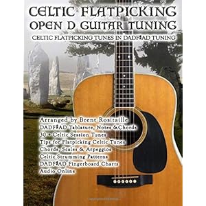 Celtic Flatpicking Open D Guitar Tuning: Celtic Flatpicking Tunes in DADF#AD Tuning: 1