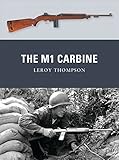 The M1 Carbine (Weapon) by Leroy Thompson, Peter Dennis