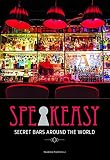 Speakeasy: Secret Bars Around the World by 