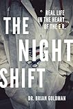The Night Shift: Real Life in the Heart of the E.R.