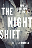 The Night Shift: Real Life in the Heart of the E.R.