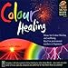Colour Healing (Mind, Body, Soul Series)