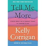 Tell Me More: Stories About the 12 Hardest Things I'm Learning to Say