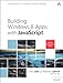 Building Windows 8 Apps with JavaScript: Buil Metr Appl Wind 8 Java (Microsoft Windows Development S by Chris Sells, Brandon Satrom