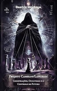 Livro Projeto Camelot/Lancelot: Conspirações, Ocultismo e o Controle do Futuro