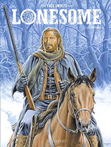 Lonesome - tome 2 - Les Ruffians (French Edition) by Yves Swolfs