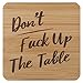 Don't Fuck Up The Table Bamboo Unique Drink Coasters | Set of 4 with Holder | Funny Housewarming Gift