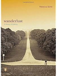 Wanderlust: A History of Walking