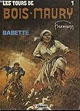 Les tours de bois maury t1 : babette 120597 by 