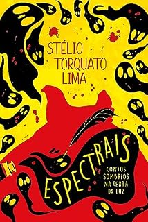 Livro Espectrais: Contos Sombrios na Terra da Luz