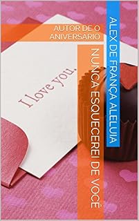 Livro NUNCA ESQUECEREI DE VOCÊ: AUTOR DE O ANIVERSÁRIO