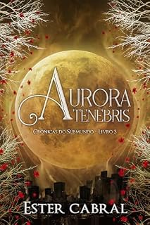 Livro Aurora Tenebris: Crônicas do Submundo III