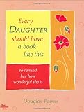 Every Daughter Should Have a Book Like This: to Remind Her How Wonderful She Is by 