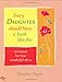 Every Daughter Should Have a Book Like This: to Remind Her How Wonderful She Is by 