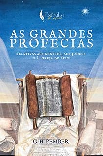 Livro As Grandes Profecias: Relativas Aos Gentios, Aos Judeus, E À Igreja de Deus