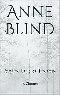 Livro Anne Blind: Entre Luz & Trevas