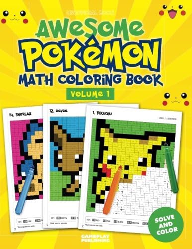 Awesome Pokemon Math Coloring Book: Volume 1 (Unofficial Pokemon Math Coloring)