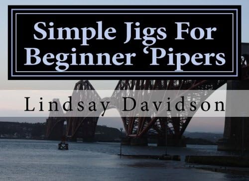 Simple Jigs For Beginner 'Pipers: Volume 1 (Tunes for Beginner 'Pipers)