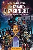 Les enfants d'Evernight. Tome 1: De l'autre cote de la nuit (French Edition) by