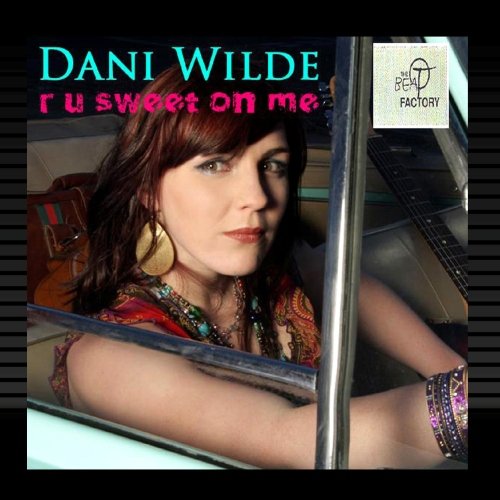 Dani Wilde - R U Sweet On Me - Zortam Music