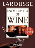 Larousse Encyclopedia of Wine by Christopher Foulkes
