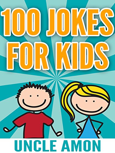 Funny Jokes for Kids: 100 Jokes for Kids: Funny Jokes for Ages 4-8 - Jokes for Kids - Funny Jokes - Kids Jokes by [Amon, Uncle]