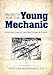 Projects for the Young Mechanic: Over 250 Classic Instructions & Plans (Dover Children's Activity Books)