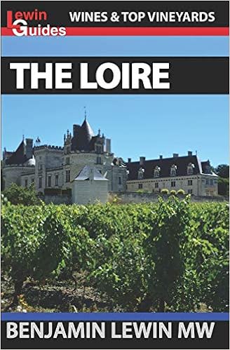 Wines of the Loire (Guides to Wines and Top Vineyards) Wines of the Loire (Guides to Wines and Top Vineyards)