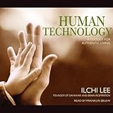 Human Technology: A Toolkit for Authentic Living by 