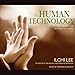 Human Technology: A Toolkit for Authentic Living by 