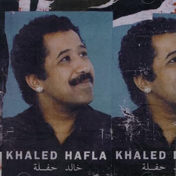 cheb khaled hafla cheb khaled hafla