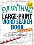The Everything Large-Print Word Search Book, Volume IV: 150 all-new word search puzzles_in large print! (Volume 4) by Charles Timmerman