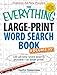The Everything Large-Print Word Search Book, Volume IV: 150 all-new word search puzzles_in large print! (Volume 4) by Charles Timmerman