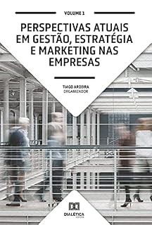 Livro Perspectivas atuais em Gestão, Estratégia e Marketing nas empresas: Volume 1