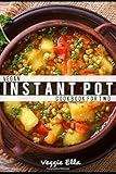 Vegan Instant Pot Cookbook For Two: 60+ Grains, Beans, Lentils, Greens, Veggies, Soups & One Pot Meals