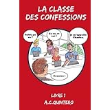 La Classe Des Confessions (Volume 1) (French Edition)