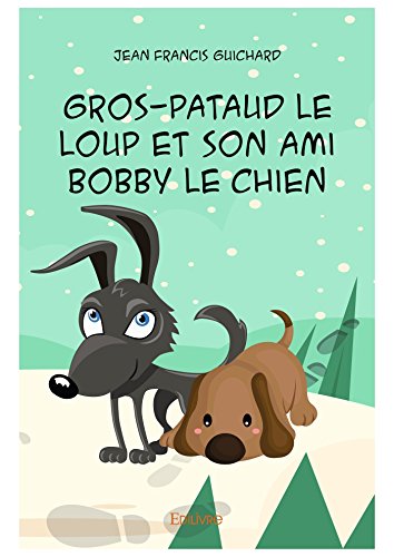 Amazoncom Gros Pataud Le Loup Et Son Ami Bobby Le Chien