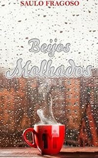 Livro Beijos Molhados (TRILOGIA Beijos Molhados Livro 1)