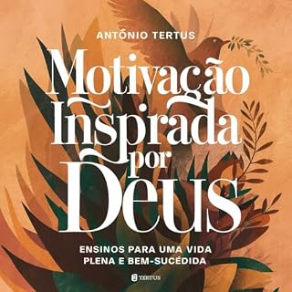 Livro Motivação : Motivação Inspirada por Deus: Ensinos para uma Vida Plena e Bem-Sucedida