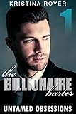 BILLIONAIRE: Untamed Obsession (The Billionaire Barter Series Book 1) (A Dark Billionaire Romance)